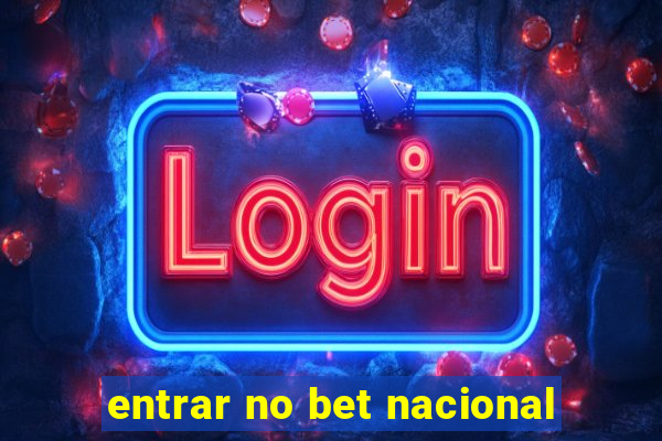 entrar no bet nacional